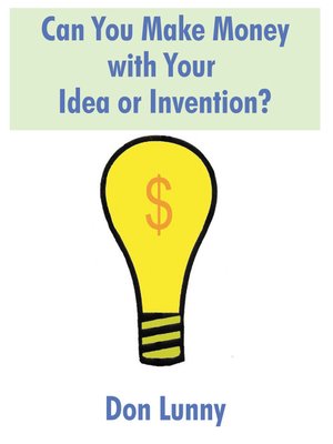 cover image of Can You Make Money with Your Idea or Invention?